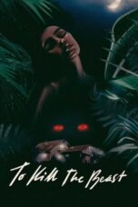 Nonton Film To Kill the Beast (2021)