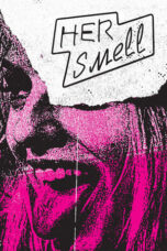 Nonton Film Her Smell (2019) Nonton Film Her Smell (2019)